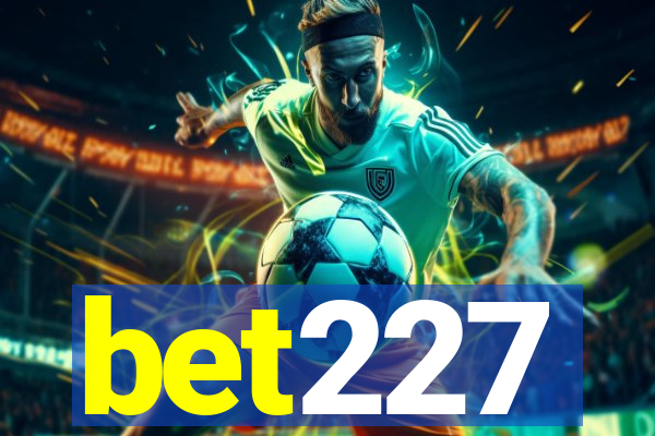 bet227