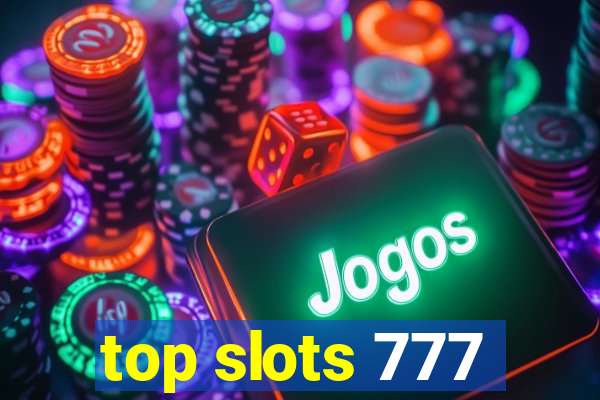 top slots 777