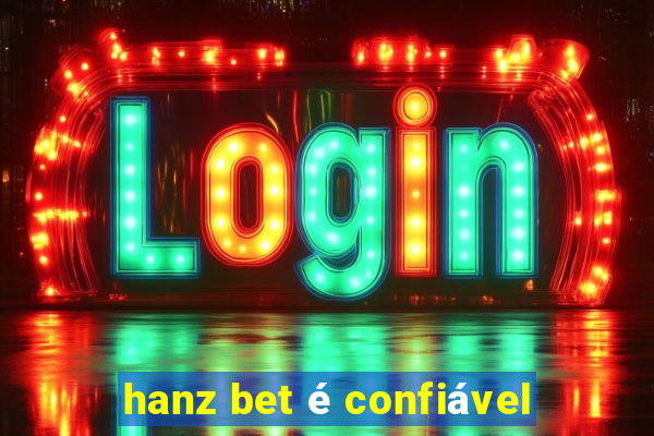 hanz bet é confiável