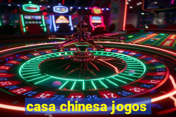 casa chinesa jogos