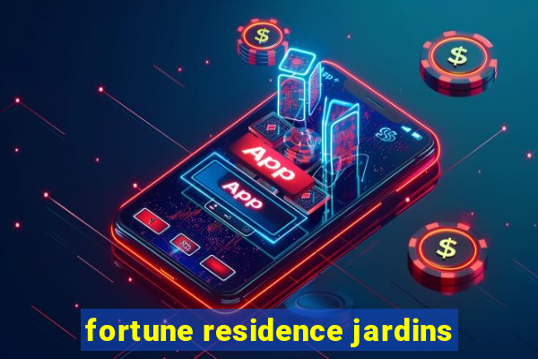 fortune residence jardins