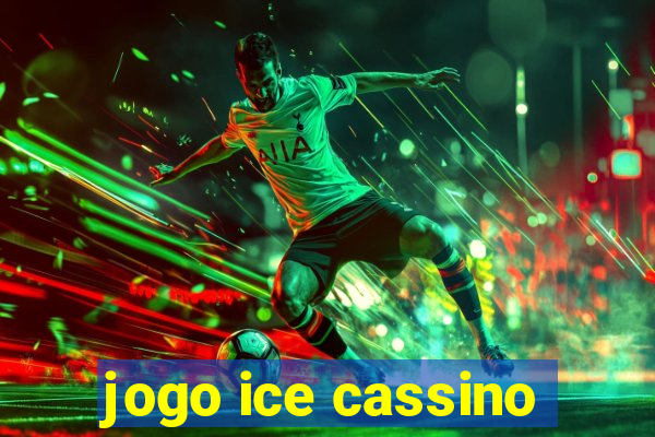 jogo ice cassino