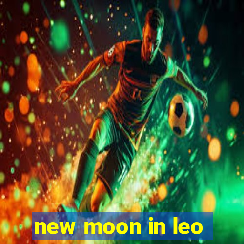 new moon in leo