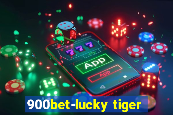 900bet-lucky tiger