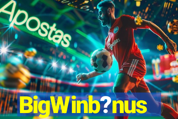 BigWinb?nus