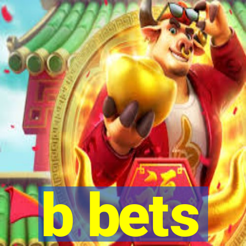 b bets