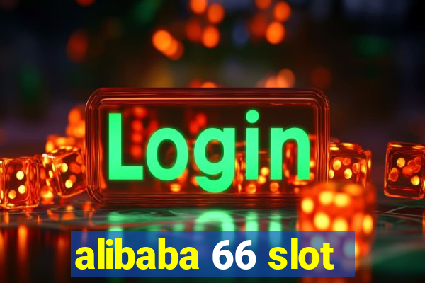 alibaba 66 slot