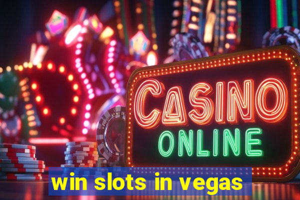 win slots in vegas