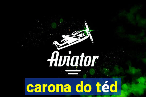 carona do téd