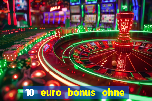 10 euro bonus ohne einzahlung casino 2018