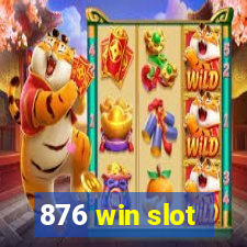 876 win slot