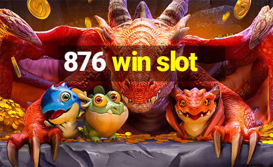 876 win slot