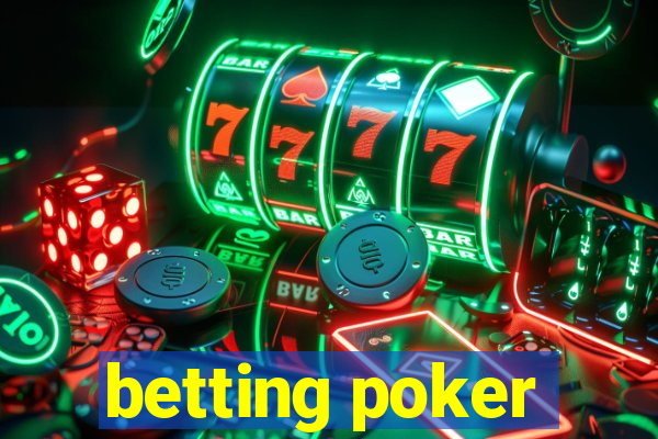 betting poker