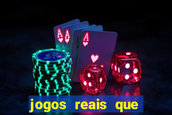 jogos reais que ganha dinheiro