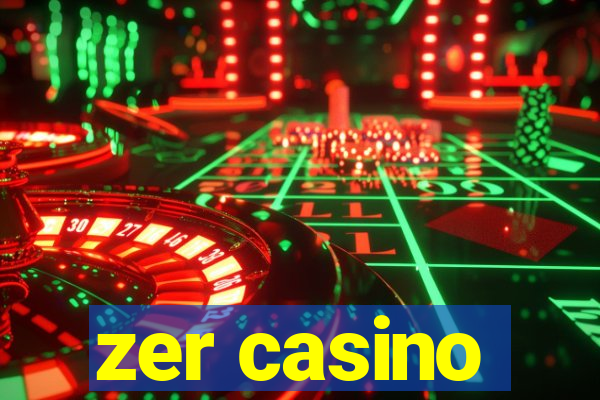 zer casino