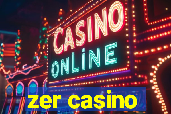 zer casino