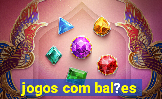 jogos com bal?es