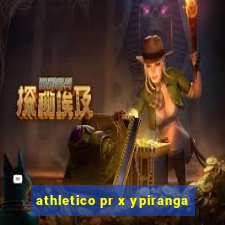 athletico pr x ypiranga