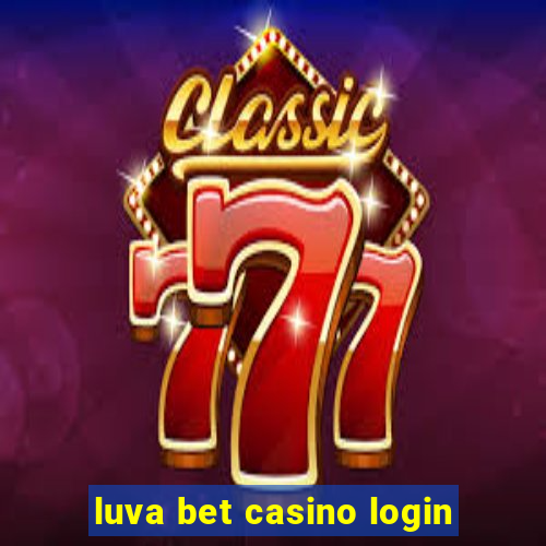 luva bet casino login