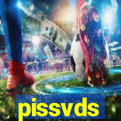 pissvds