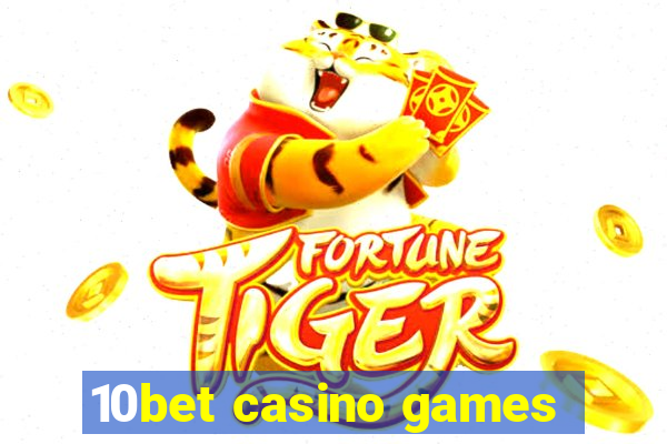 10bet casino games