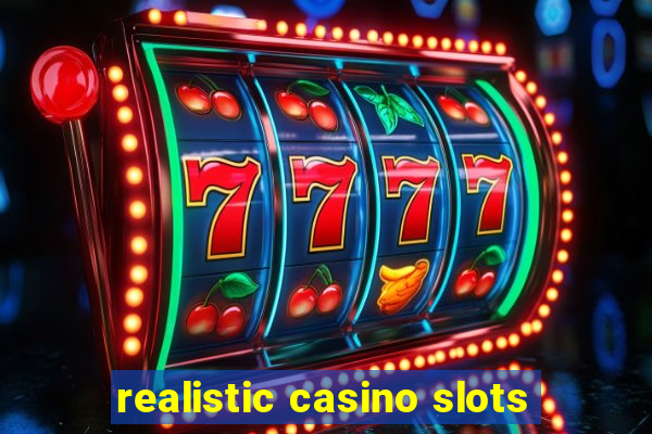 realistic casino slots