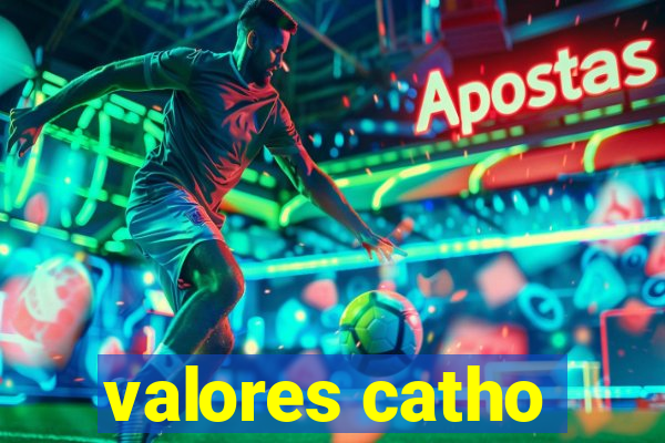 valores catho