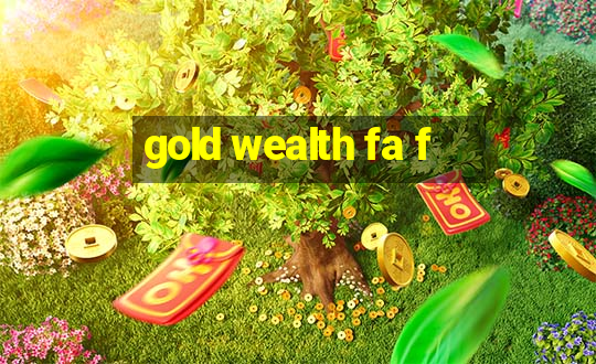 gold wealth fa f