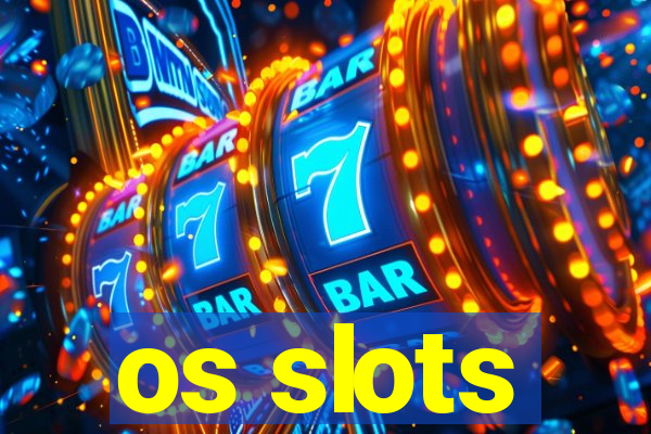 os slots