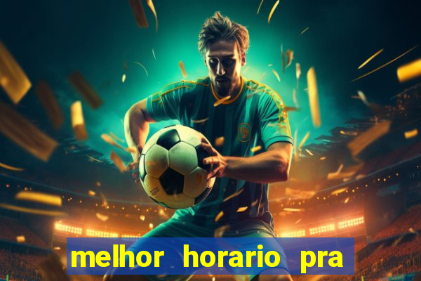 melhor horario pra jogar aviator