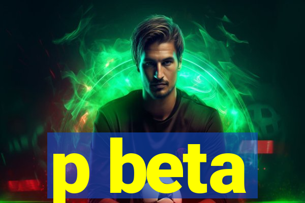 p beta