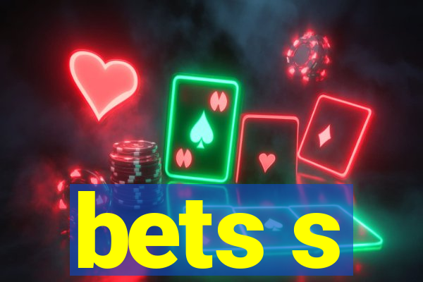 bets s