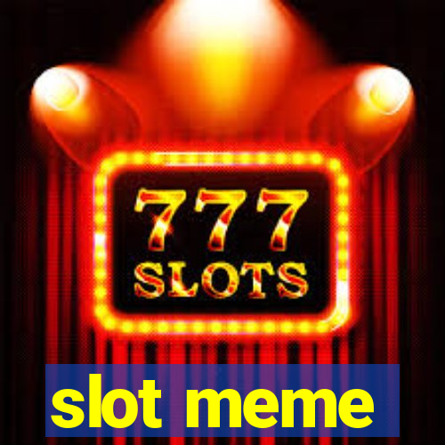 slot meme