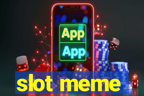 slot meme