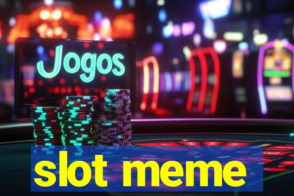 slot meme