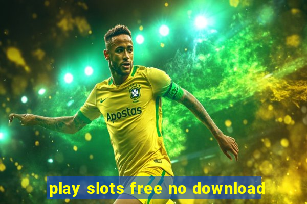 play slots free no download