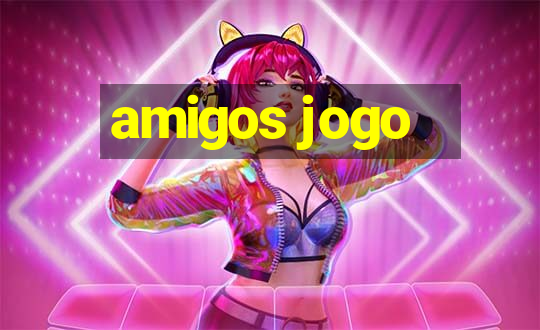 amigos jogo