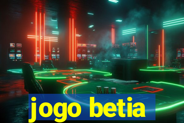 jogo betia