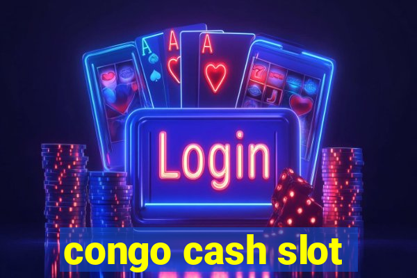 congo cash slot