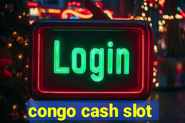 congo cash slot