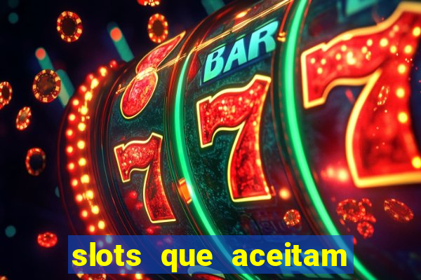 slots que aceitam cart?o de crédito