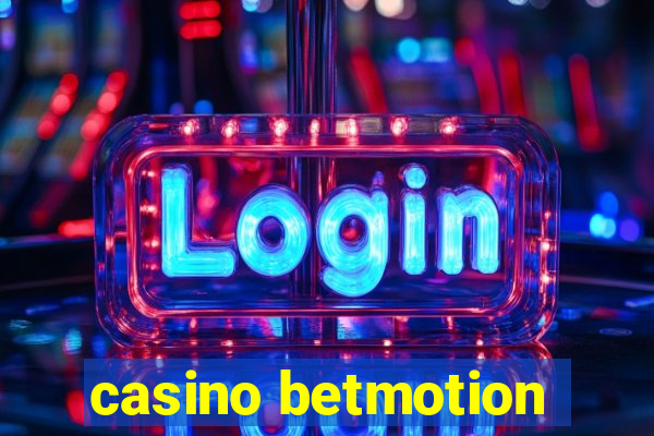 casino betmotion