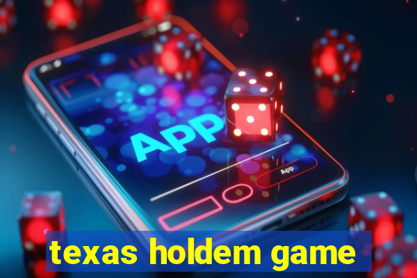 texas holdem game