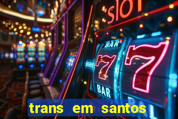 trans em santos photo acom