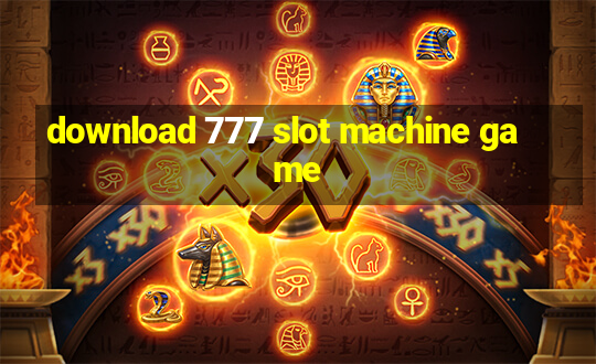 download 777 slot machine game