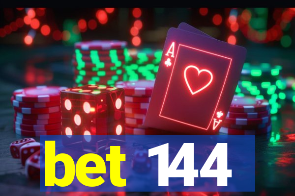 bet 144