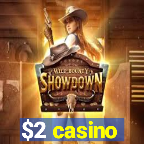 $2 casino