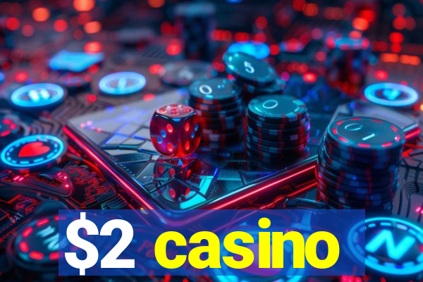 $2 casino