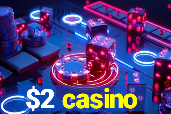 $2 casino