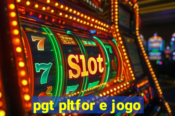 pgt pltfor e jogo